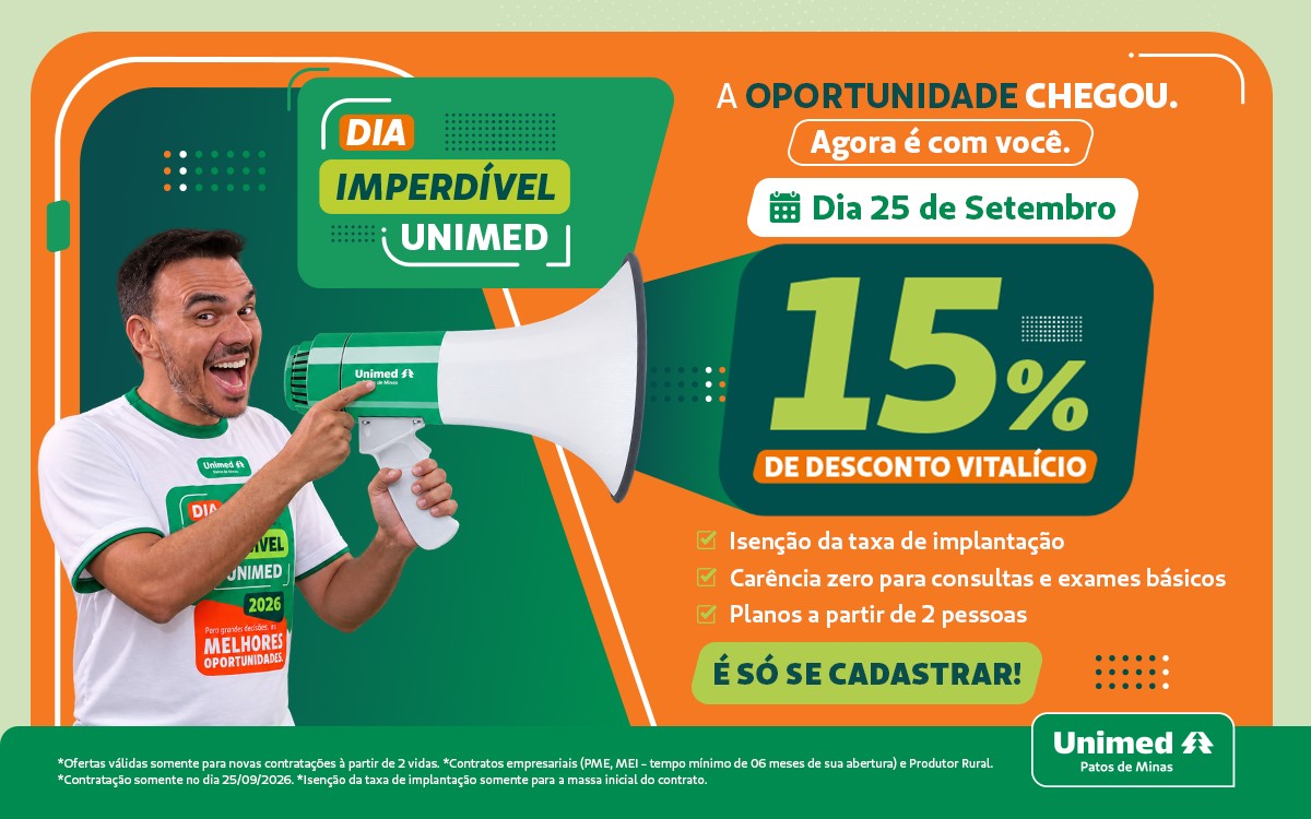 Dia Imperdível da Unimed Patos de Minas: contrate planos em condições especiais