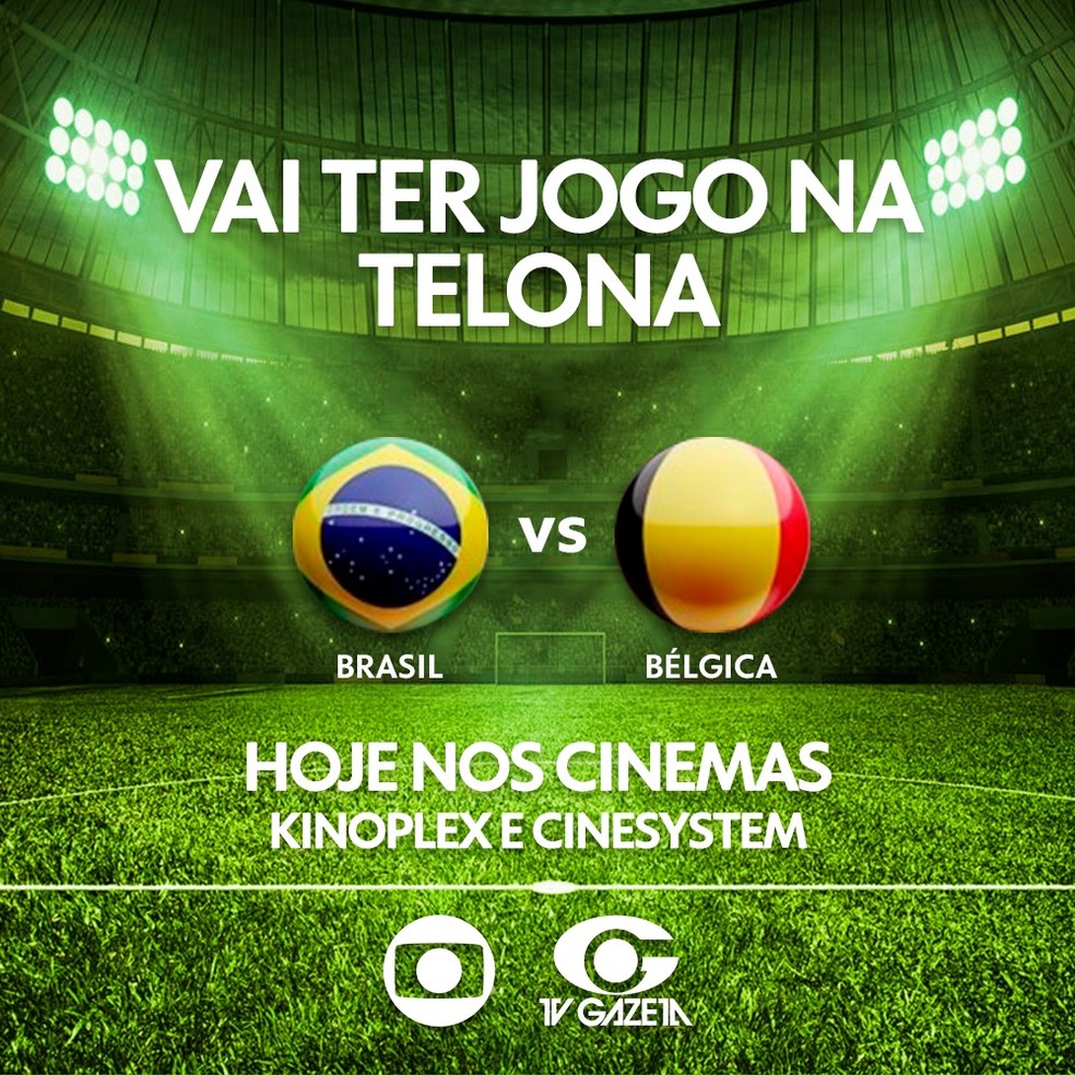 Saiba como assistir ao jogo do Brasil e Bélgica no cinema, TV Gazeta AL